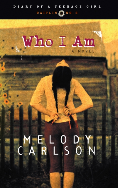 Who I Am: Caitlin: Book 3 - Melody Carlson
