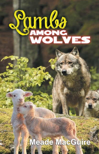 Lambs Among Wolves - Meade Macguire