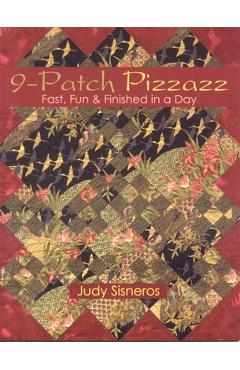 Coperta cărții '9-Patch Pizzazz- Print-On-Demand Edition: Fast, Fun, & Finished in a Day - Judy Sisneros'