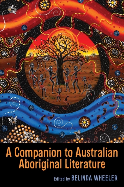 A Companion to Australian Aboriginal Literature - Belinda Wheeler