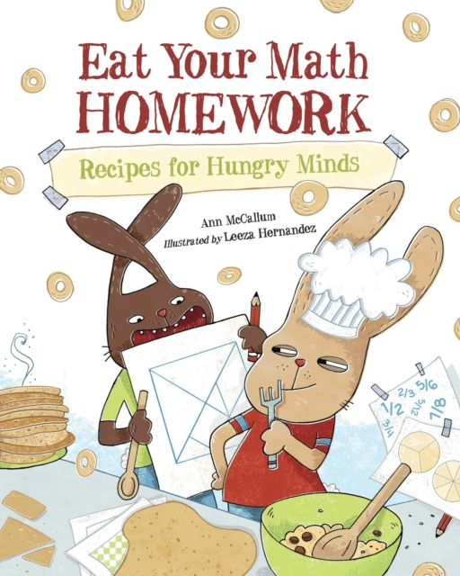 Eat Your Math Homework: Recipes for Hungry Minds - Ann Mccallum