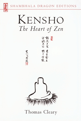 Kensho: The Heart of Zen - Thomas F. Cleary