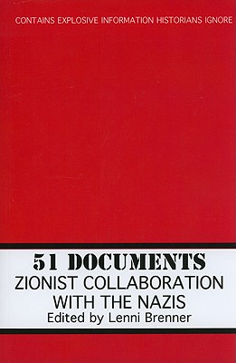 51 Documents: Zionist Collaboration with the Nazis - Lenni Brenner