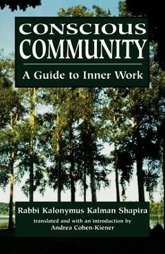 Poza produsului Conscious Community: A Guide to Inner Work - Kalonymus Kalman Shapira