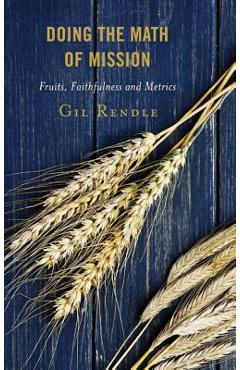 Coperta cărții 'Doing the Math of Mission: Fruits, Faithfulness, and Metrics - Gil Rendle'