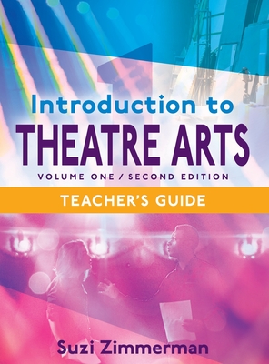 Introduction to Theatre Arts 1, 2nd Edition Teacher's Guide - Suzi Zimmerman