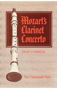 Poza produsului Mozart's Clarinet Concerto: The Clarinetist's View - David Etheridge
