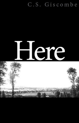 Here - C. S. Giscombe