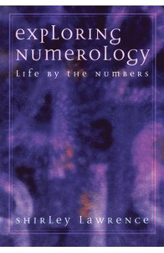 Coperta cărții 'Exploring Numerology: Life by the Numbers - Shirley Blackwell Lawrence'