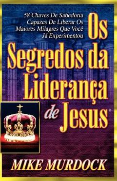 Coperta cărții 'Os Segredos da Liderança de Jesus - Mike Murdock'