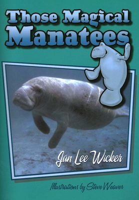 Coperta cărții 'Those Magical Manatees - Jan L. Wicker'