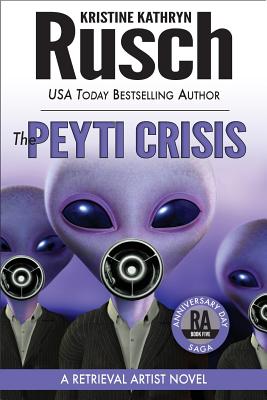 Coperta cărții 'The Peyti Crisis: A Retrieval Artist Novel: Book Five of the Anniversary Day Saga - Kristine Kathryn Rusch'