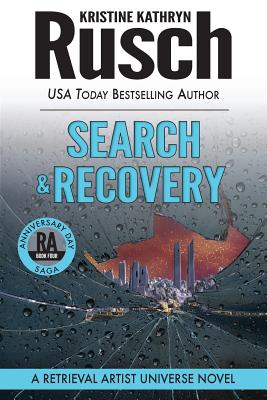 Search & Recovery: A Retrieval Artist Universe Novel: Book Four of the Anniversary Day Saga - Kristine Kathryn Rusch