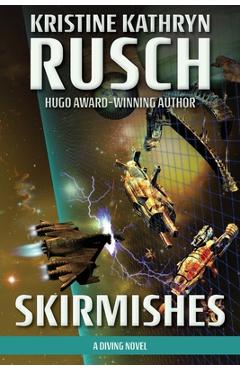 Coperta cărții 'Skirmishes: A Diving Novel - Kristine Kathryn Rusch'