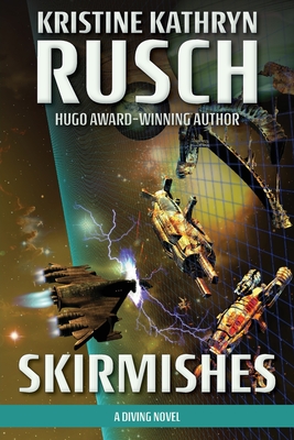 Skirmishes: A Diving Novel - Kristine Kathryn Rusch