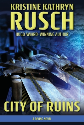 City of Ruins: A Diving Novel - Kristine Kathryn Rusch