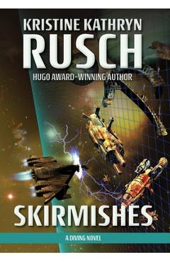 Coperta cărții 'Skirmishes: A Diving Novel - Kristine Kathryn Rusch'