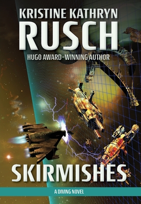 Coperta cărții 'Skirmishes: A Diving Novel - Kristine Kathryn Rusch'