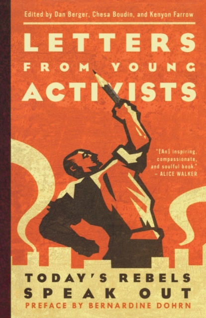 Letters from Young Activists: Today's Rebels Speak Out - Dan Berger