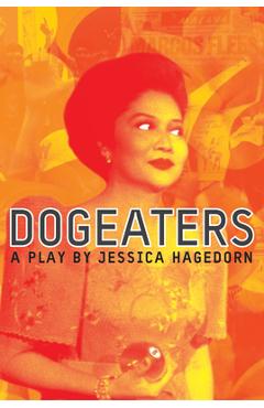 Coperta cărții 'Dogeaters: A Play about the Philippines - Jessica Hagedorn'