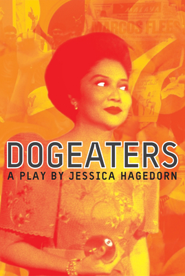 Coperta cărții 'Dogeaters: A Play about the Philippines - Jessica Hagedorn'