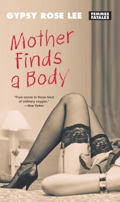 Mother Finds a Body - Gypsy Rose Lee