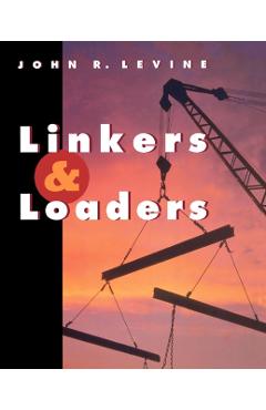 Coperta cărții 'Linkers and Loaders - John R. Levine'