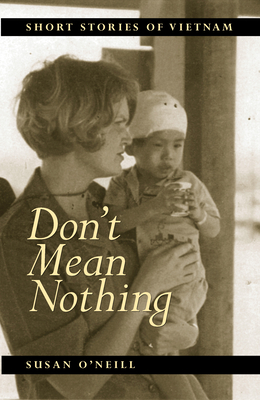 Coperta cărții 'Don't Mean Nothing: Short Stories of Vietnam - Susan O'neill'