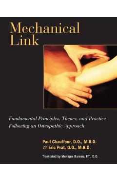 Poza produsului Mechanical Link: Fundamental Principles, Theory, and Practice Following an Osteopathic Approach - Paul Chauffour