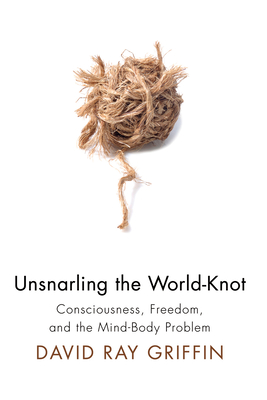 Unsnarling the World-Knot - David Ray Griffin