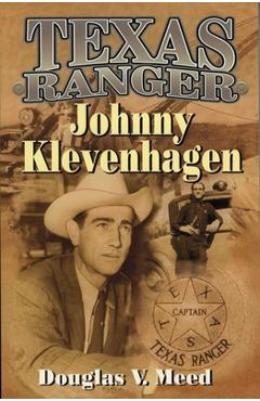 Texas Ranger Johnny Klevenhagen - Douglas V. Meed
