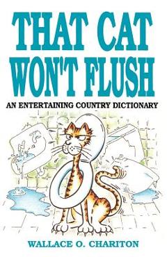 Coperta cărții 'That Cat Won't Flush - Wallace O. Chariton'