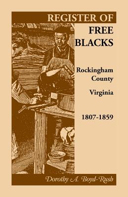Coperta cărții 'Register of Free Blacks, Rockingham County, Virginia, 1807-1859 - Dorothy A. Boyd-rush'