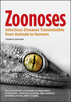 Zoonoses: Infectious Diseases Transmissible from Animals to Humans - Rolf Bauerfeind