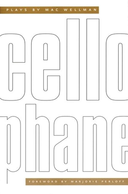 Cellophane: Plays by Mac Wellman - Mac Wellman