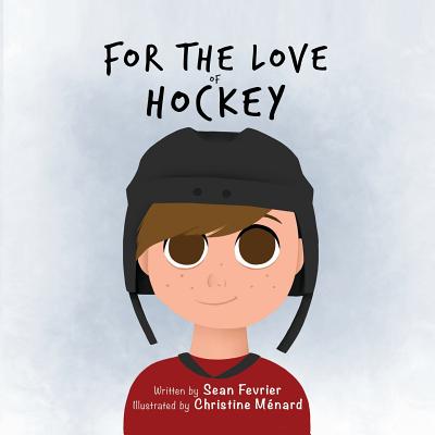 For The Love of Hockey - Sean Fevrier