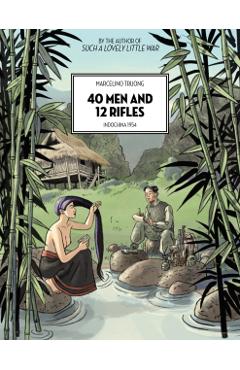 Poza produsului 40 Men and 12 Rifles: Indochina 1954 - Marcelino Truong