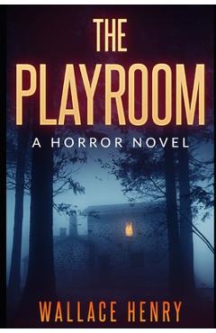 Coperta cărții 'The Playroom: A Horror Novel - Wallace Henry'