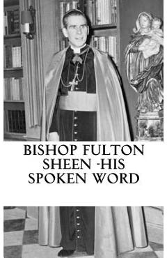 Coperta cărții 'Bishop Fulton Sheen - His spoken word - Fulton Sheen'