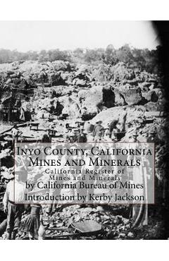 Coperta cărții 'Inyo County, California Mines and Minerals: California Register of Mines and Minerals - Kerby Jackson'