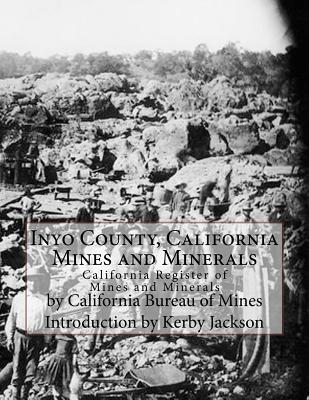 Coperta cărții 'Inyo County, California Mines and Minerals: California Register of Mines and Minerals - Kerby Jackson'