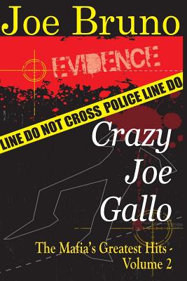 Crazy Joe Gallo: The Mafia's Greatest Hits - Volume II - Lawrence Venturato