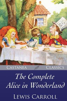 The Complete Alice in Wonderland - John Tenniel