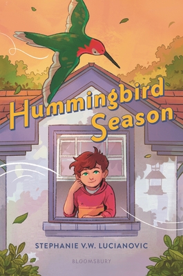 Hummingbird Season - Stephanie V. W. Lucianovic