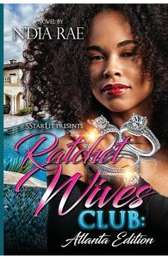 Coperta cărții 'Ratchet Wives Club: Atlanta Edition - N'dia Rae'