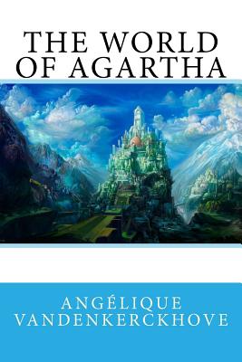 The world of Agartha - Angélique Vandenkerckhove