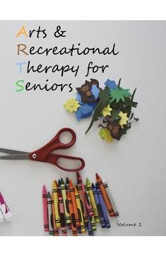 Coperta cărții 'Arts and Recreational Therapy for Seniors - John Hill'