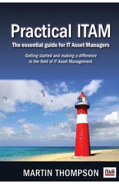 Coperta cărții 'Practical ITAM: The essential guide for IT Asset Managers: Getting started and making a difference in the field of IT'