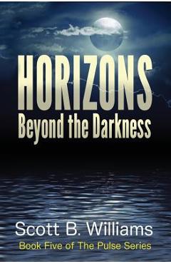 Coperta cărții 'Horizons Beyond the Darkness - Scott B. Williams'