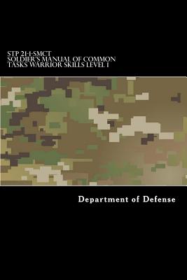 STP 21-1-SMCT Soldier's Manual of Common Tasks Warrior Skills Level 1 - Taylor Anderson
